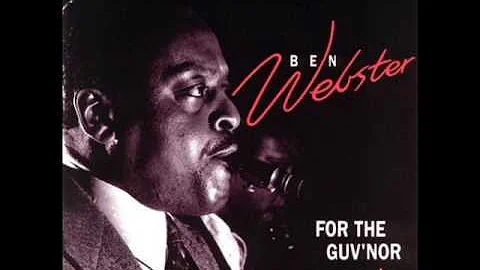 Ben Webster  "For the Guv'nor" [Full Album] 1969 |...