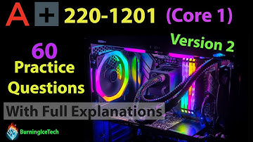 CompTIA A+ Core 1 (Certification Exam 220-1201) | 60 Questions with Explanations | Ver 2