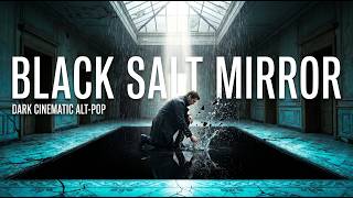 Black Salt Mirror 🪞🖤 Dark Cinematic Alt - Pop & Villain Era Song 2026 