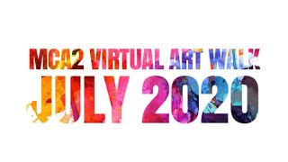 McA2 Virtual Art Walk JULY