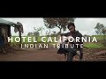 Hotel california  tushar lal  indian tribute