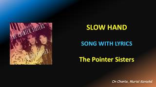 THE POINTER SISTERS - SLOW HAND - LYRICS (HQ)