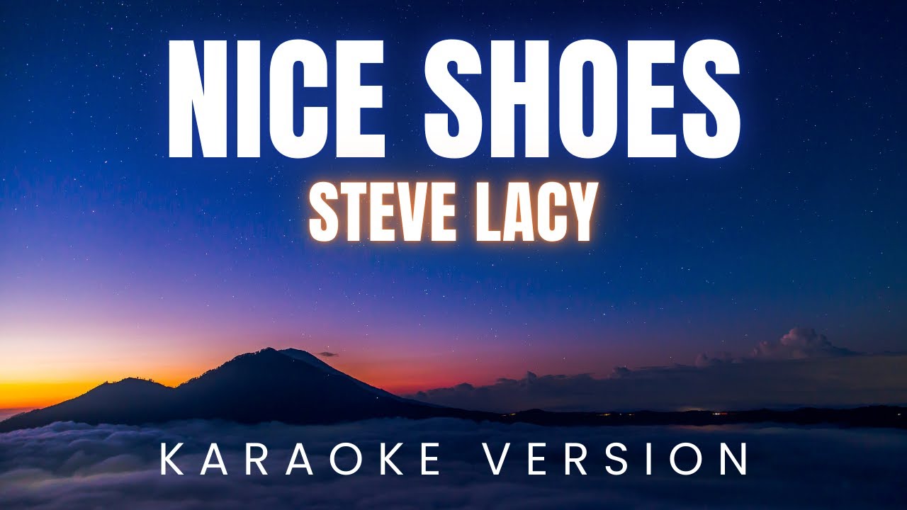 Steve Lacy - Nice Shoes | KARAOKE