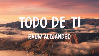 Todo De Ti - Rauw Alejandro {Letra} 🪗