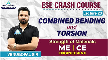 ESE CRASH COURSE | Lecture 23 | Combined bending and Torsion | SOM | ME/CE