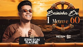 Baixinha De 1 Metro e 60 - Versão Atualizada - Erikson Raone