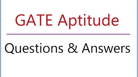 GATE Aptitude Questions and Answers with Practice Questions