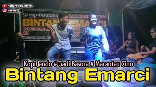 DENDANG KUANSING BINTANG EMARCI || KOPI JANDO,GADI BASORAH, MARANTAU CINO