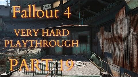 Fallout 4 / Very Hard Difficulty Playthrough Part 19 - Kellogg
