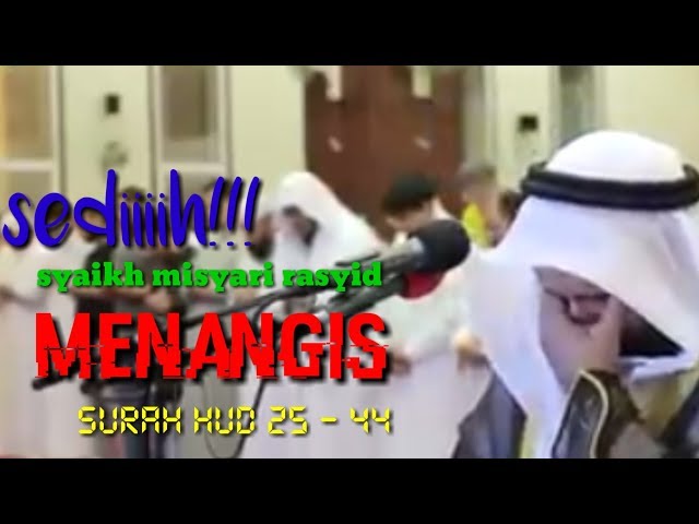 Surah hud 25-44 | kisah nabi nuh | syaikh misyari rasyid al-afasi menangis menyentuh hati class=