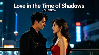 Love in the Time of Shadows(DUBBED) #dramabox #drama #chinesedrama #movie #fantasydrama #film 