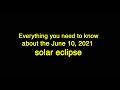 All About the June 10, 2021 Solar Eclipse