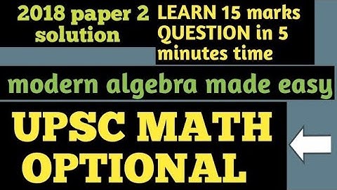 Upsc math optional| IAS mains math solution| modern algebra upsc.