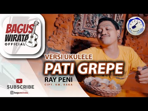 VERSI UKULELE ! PATI GREPE - RAY PENI || COVER BY BAGUS WIRATA