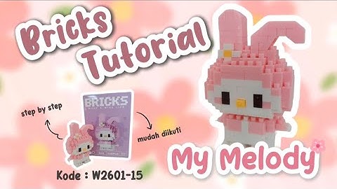 Tutorial Bricks My Melody Kode W2601-15 | How To Build Bricks My Melody