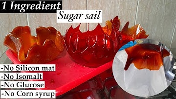 Sugar Sail Recipe - No Isomalt /Silicon Mat /Corn syrup /Glucose /Thermometer