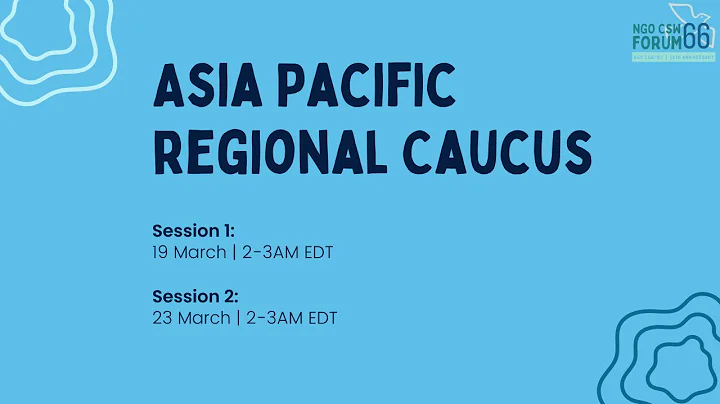 Asia Pacific Regional Caucus (Session 1) | NGO CSW66 Forum