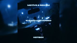 Motive X Bekom - Hotbox (Slowed & Reverbed) Resimi