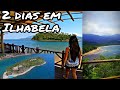 ILHABELA EM 2 DIAS O QUE FAZER QUANTO CUSTA ONDE COMER CASTELHANOS