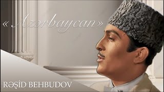 Rəşid BEHBUDOV • «Azərbaycan» Resimi
