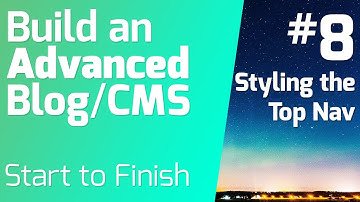 Styling the Top Nav - Build an Advanced Blog/CMS (Episode 8)