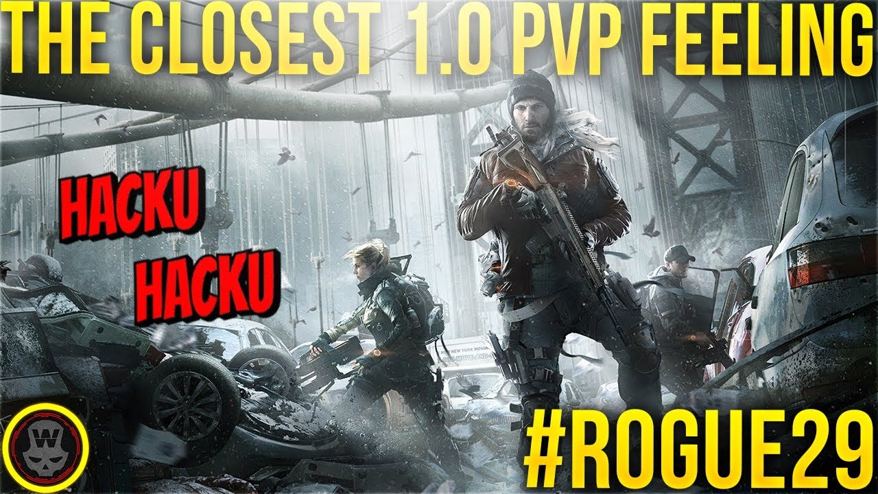 Rogue 29: FEELS LIKE 1.0 PVP! NAH, not really but its refreshing ( The Division 1.8.1 )