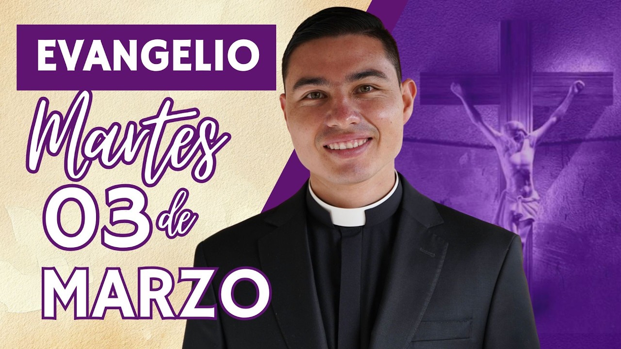 Evangelio de hoy Martes 03 de Marzo de 2026 | Lecturas y Reflexión