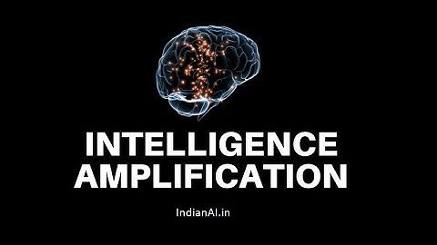 Intelligence Amplification (I.A.) A Effective Use of IT in Augmenting Human Intelligence (Hindi)