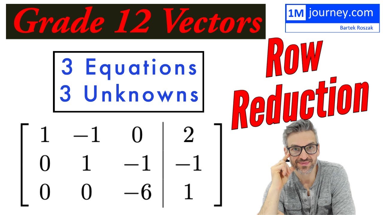Grade 12 Vectors - Solving by Row Reduction - YouTube