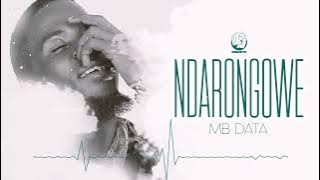 Mb Data - Ndarongowe [ Music]