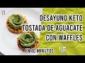 🥑 WAFFLES KETO DE TOSTADA DE AGUACATE | DESAYUNO KETO EN 10 MINUTOS | Manu Echeverri