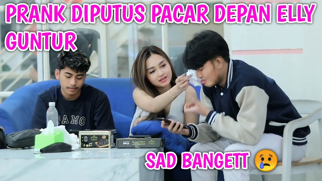 PRANK DIPUTUSIN PACAR DEPAN ELLY DAN GUNTUR NYESEK BANGET 😭