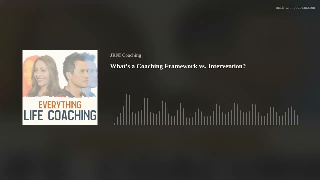 What’s a Coaching Framework vs. Intervention?