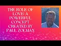 The role of love a powerful concept created by paul zolman
