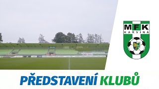 Ligové kluby se představují - MFK Karviná