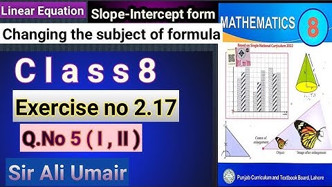Class 8th Maths New Book Unit 2 Exercise no 2.17 Q.No 5 (I,II) Make y the subject SNC PCTB Maths