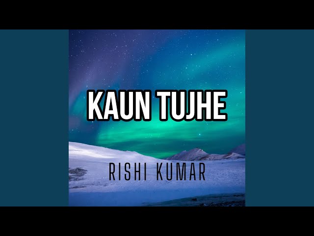 Kaun Tujhe (Instrumental Version) class=