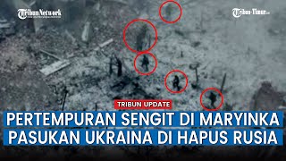 Rekaman Dahsyatnya Pertempuran Militer Rusia vs Ukraina di Maryinka, Tembakan Non-Stop!