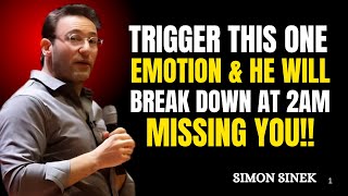 Trigger This One Emotion & He Will Break Down At 2am Missing You by Simon Sinek Motivation