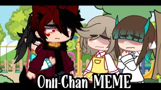 Onii-Chan MEME || Gacha Club