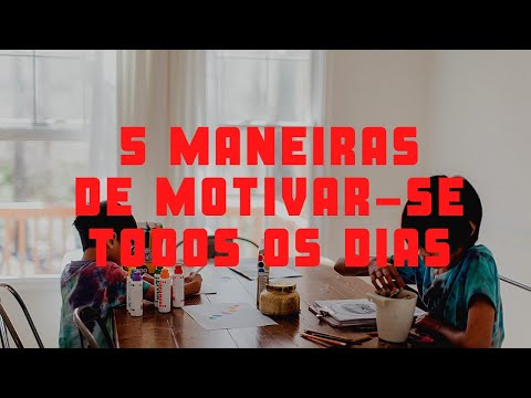 Vídeo: 5 Maneiras De Motivar