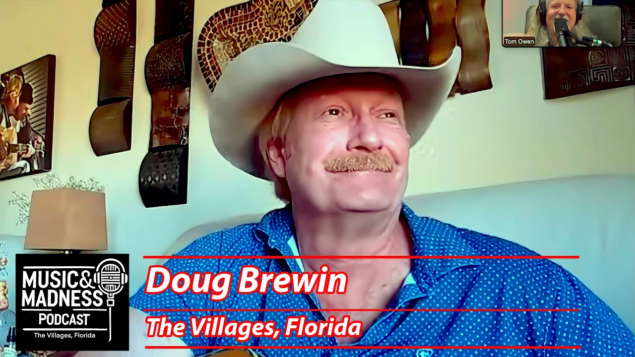 Episode 41 - Doug Brewin from Villages Florida - Music & Madness Podcast