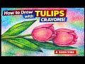 How to Draw Tulips🌷 With Crayons| easy flower drawing 🔥| 