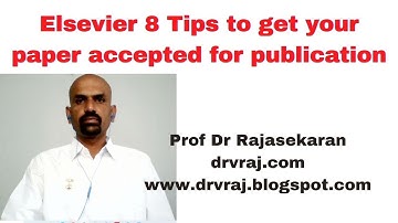 Elsevier 8 Tips to get your research papers accepted for publication #profdrrajasekaran
