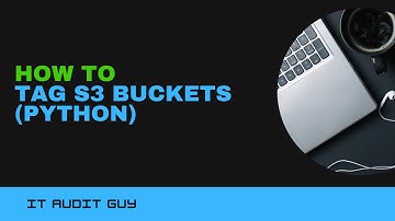 How To tag S3 Buckets in Bulk (Python Script)