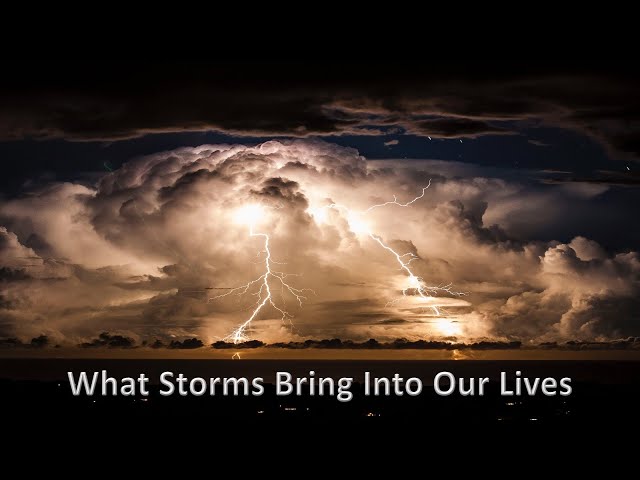 What Brings the Storms into Our Lives - Pastor Chris Sowards