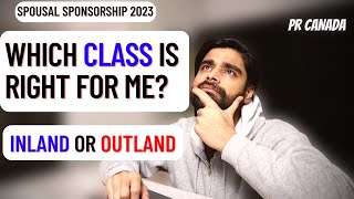 INLAND or OUTLAND? Which one to chose? Spousal Sponsorship Canada PR 2023