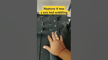Neptune 4 max y axis bed wobbling issue