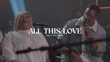 Faith City Music: All This Love