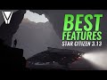 The Best Features of 3.13 - Star Citizen